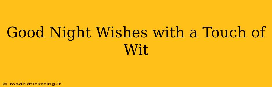 Good Night Wishes with a Touch of Wit