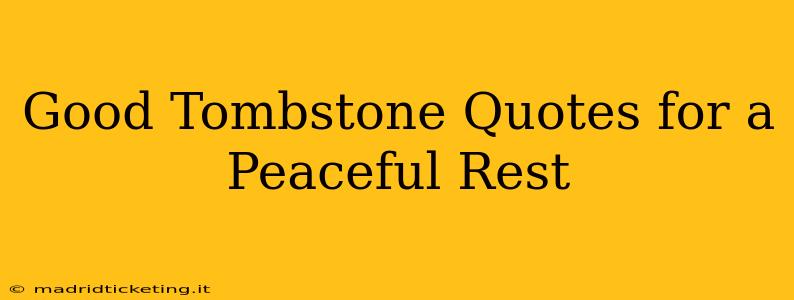 Good Tombstone Quotes for a Peaceful Rest