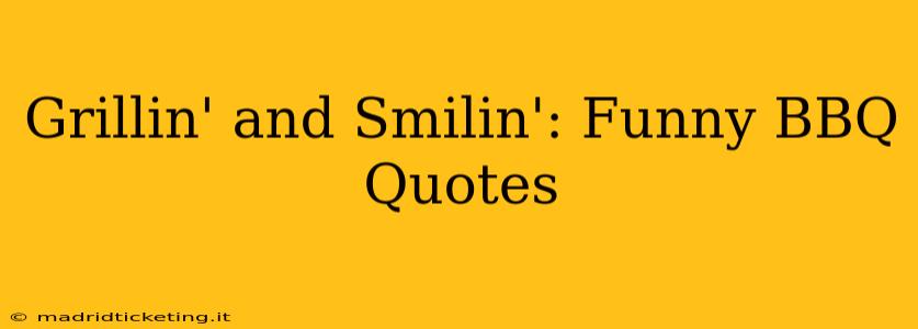Grillin' and Smilin': Funny BBQ Quotes