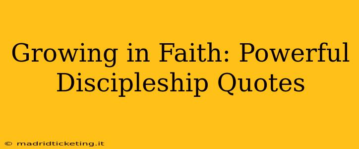 Growing in Faith: Powerful Discipleship Quotes