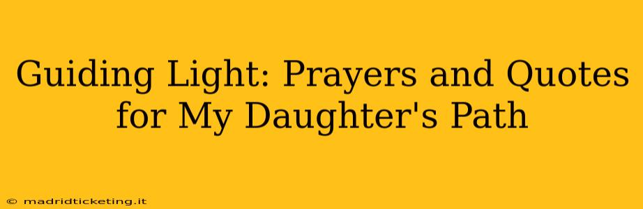 Guiding Light: Prayers and Quotes for My Daughter's Path