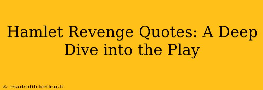 Hamlet Revenge Quotes: A Deep Dive into the Play