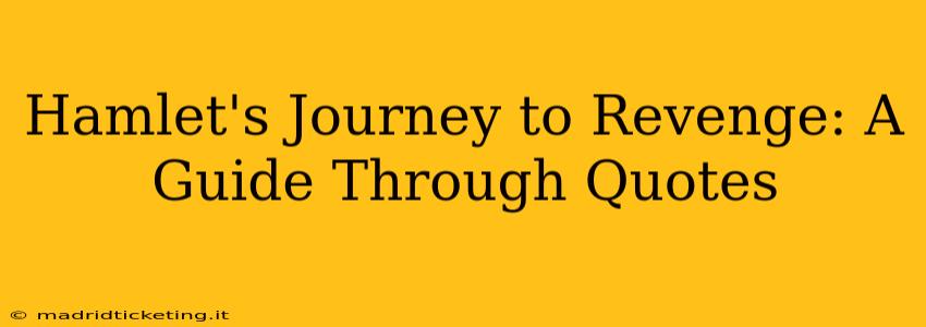 Hamlet's Journey to Revenge: A Guide Through Quotes