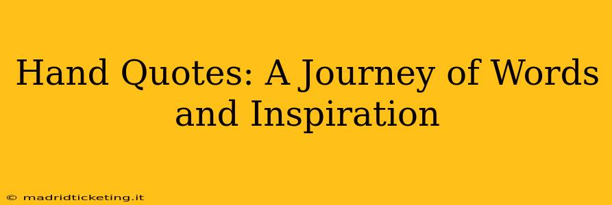 Hand Quotes: A Journey of Words and Inspiration