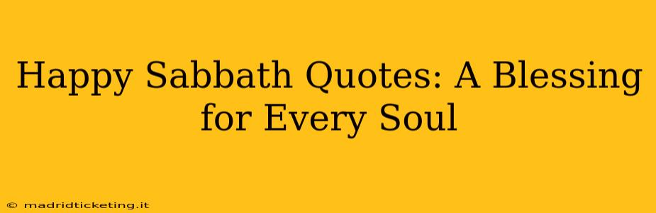 Happy Sabbath Quotes: A Blessing for Every Soul