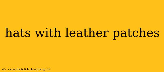 hats with leather patches