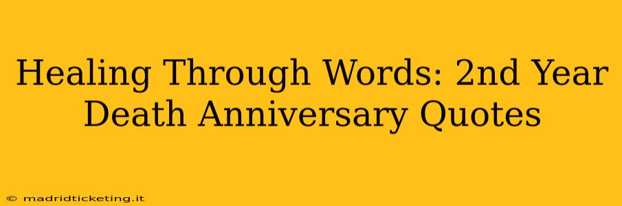Healing Through Words: 2nd Year Death Anniversary Quotes