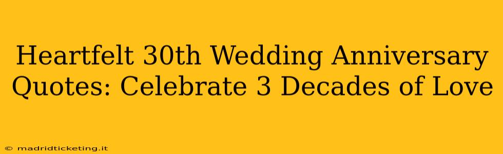 Heartfelt 30th Wedding Anniversary Quotes: Celebrate 3 Decades of Love