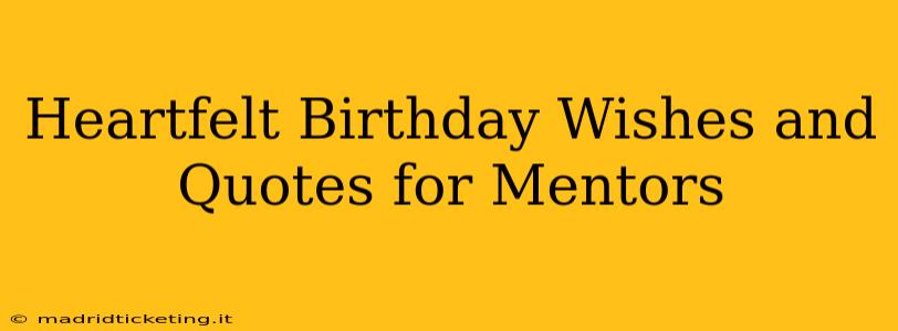 Heartfelt Birthday Wishes and Quotes for Mentors