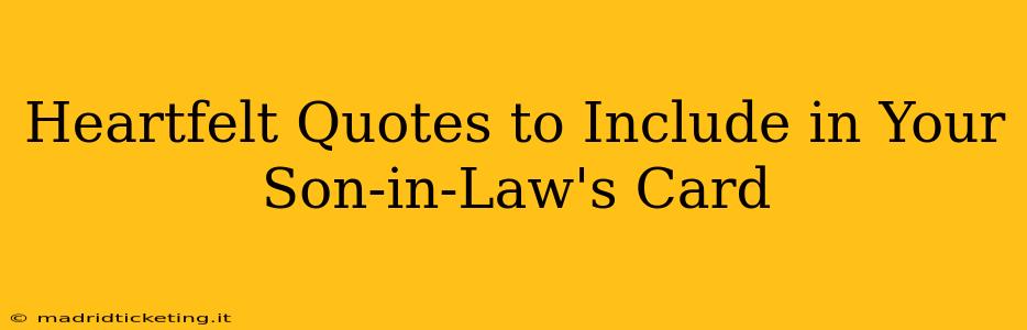 Heartfelt Quotes to Include in Your Son-in-Law's Card