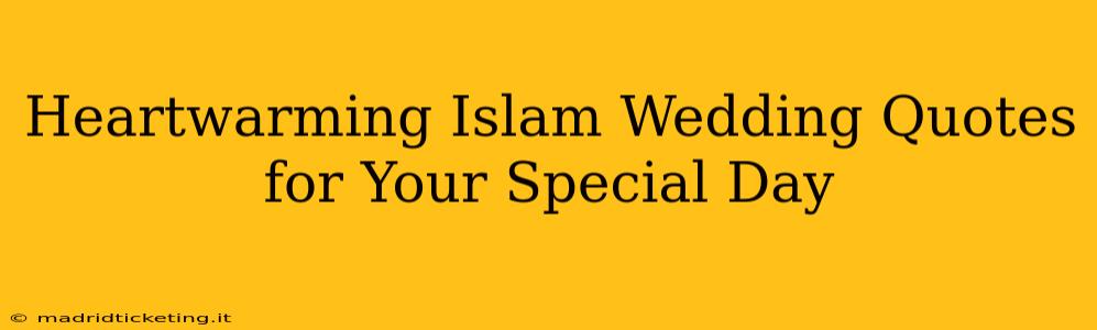 Heartwarming Islam Wedding Quotes for Your Special Day