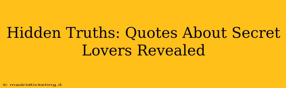 Hidden Truths: Quotes About Secret Lovers Revealed