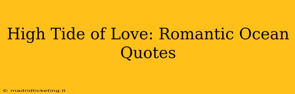 High Tide of Love: Romantic Ocean Quotes