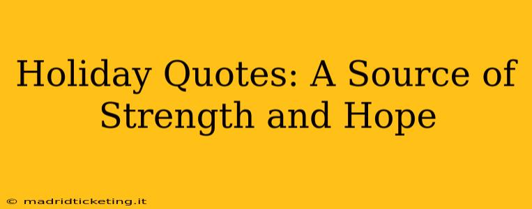 Holiday Quotes: A Source of Strength and Hope