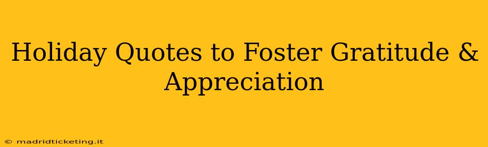 Holiday Quotes to Foster Gratitude & Appreciation