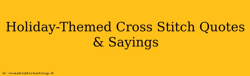 Holiday-Themed Cross Stitch Quotes & Sayings