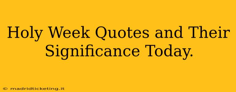 Holy Week Quotes and Their Significance Today.