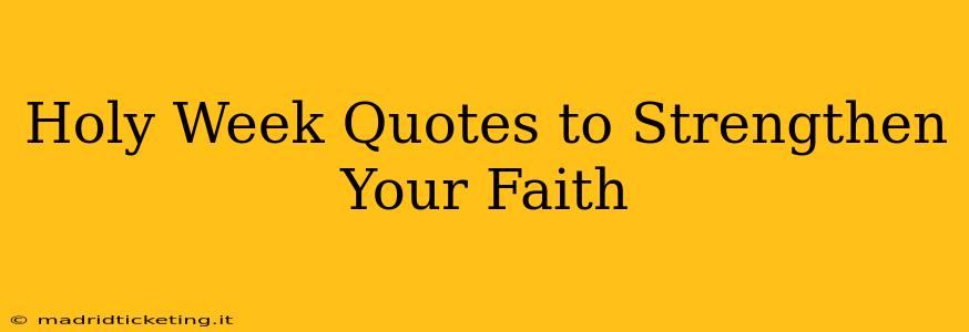 Holy Week Quotes to Strengthen Your Faith