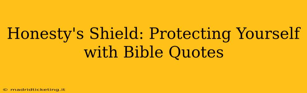 Honesty's Shield: Protecting Yourself with Bible Quotes