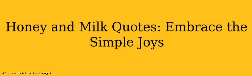 Honey and Milk Quotes: Embrace the Simple Joys
