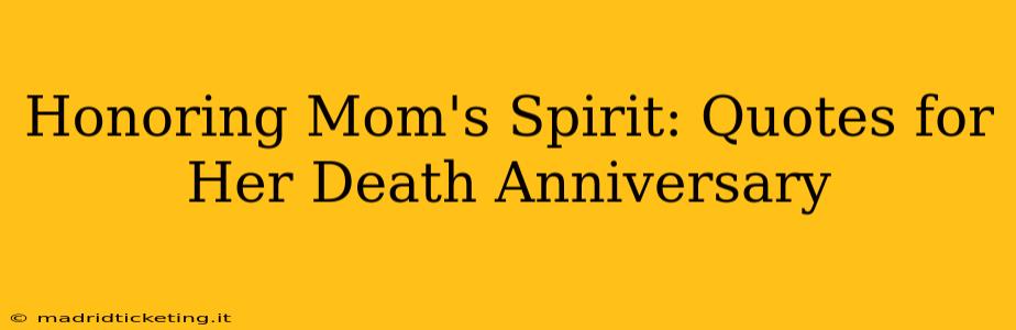 Honoring Mom's Spirit: Quotes for Her Death Anniversary