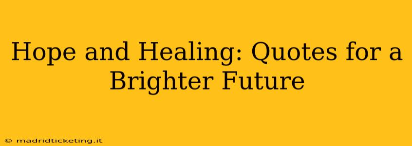 Hope and Healing: Quotes for a Brighter Future