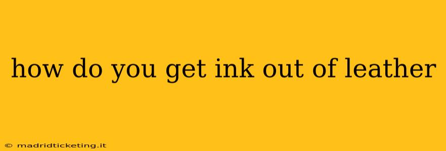 how do you get ink out of leather