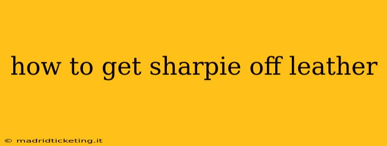 how to get sharpie off leather
