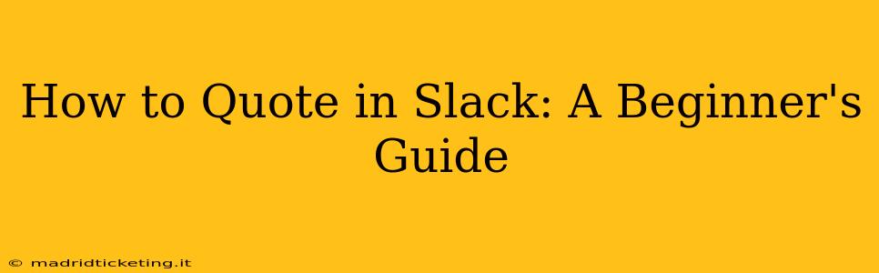 How to Quote in Slack: A Beginner's Guide