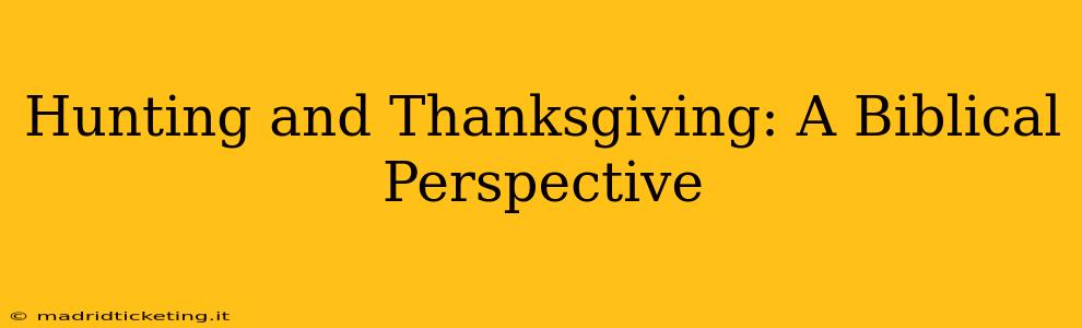 Hunting and Thanksgiving: A Biblical Perspective