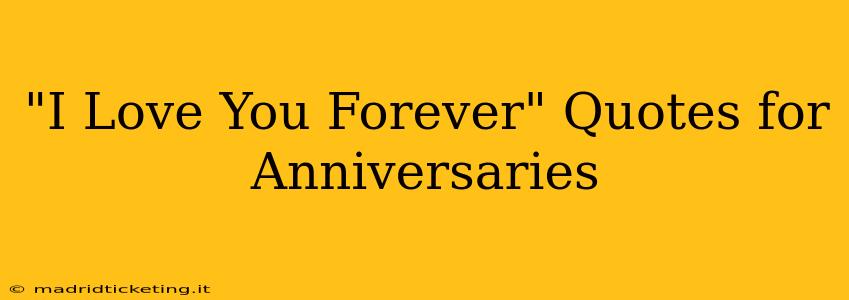 "I Love You Forever" Quotes for Anniversaries