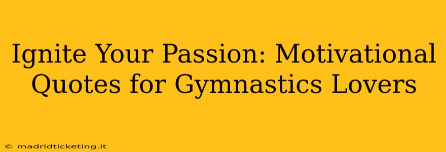Ignite Your Passion: Motivational Quotes for Gymnastics Lovers