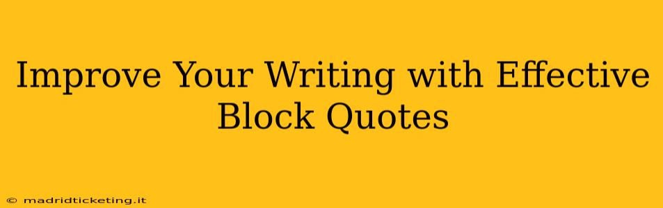 Improve Your Writing with Effective Block Quotes
