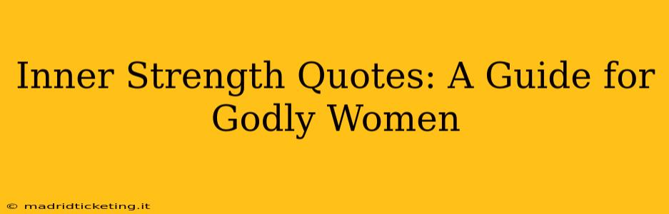 Inner Strength Quotes: A Guide for Godly Women