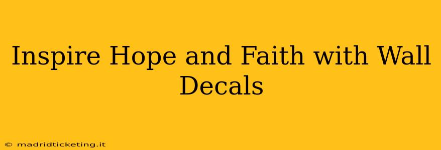 Inspire Hope and Faith with Wall Decals