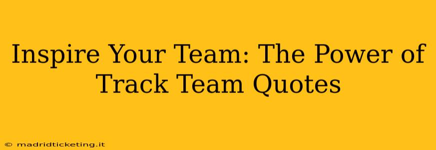 Inspire Your Team: The Power of Track Team Quotes