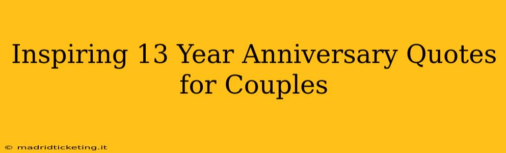 Inspiring 13 Year Anniversary Quotes for Couples