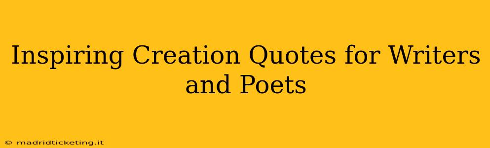 Inspiring Creation Quotes for Writers and Poets