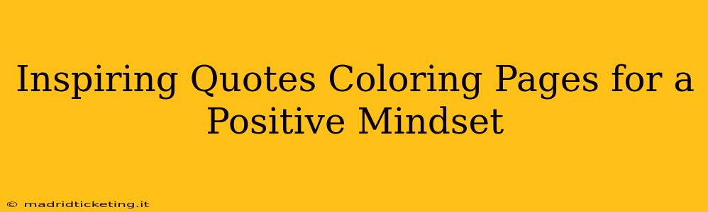 Inspiring Quotes Coloring Pages for a Positive Mindset