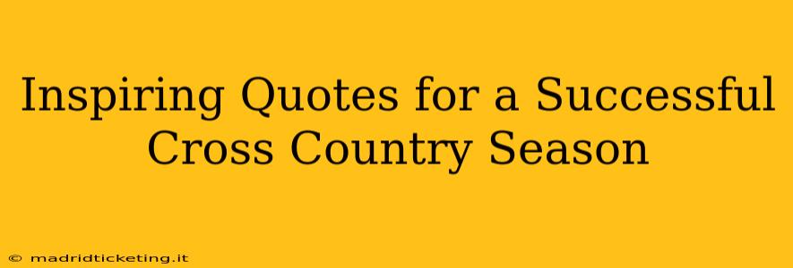 Inspiring Quotes for a Successful Cross Country Season