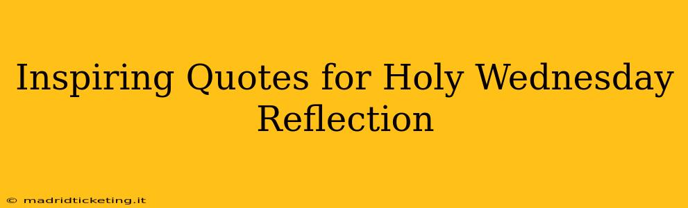 Inspiring Quotes for Holy Wednesday Reflection