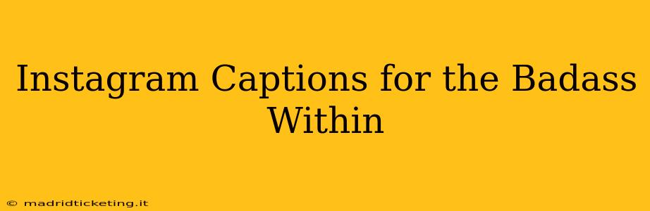 Instagram Captions for the Badass Within
