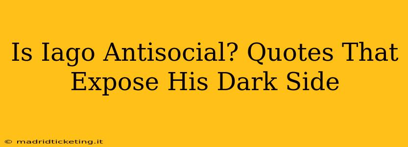 Is Iago Antisocial? Quotes That Expose His Dark Side