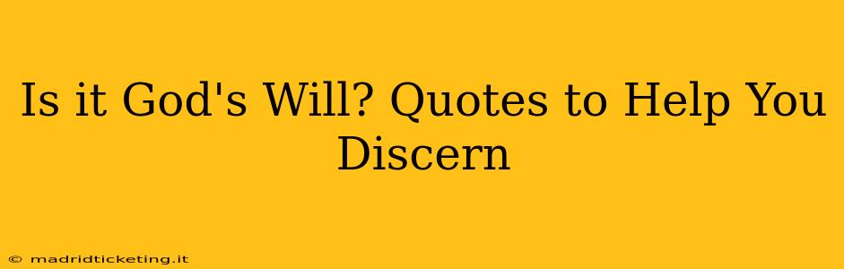 Is it God's Will? Quotes to Help You Discern