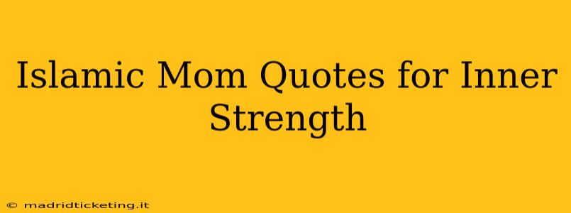 Islamic Mom Quotes for Inner Strength