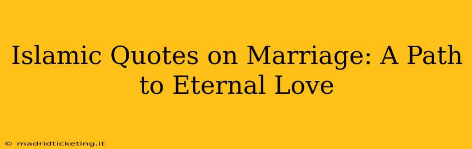 Islamic Quotes on Marriage: A Path to Eternal Love