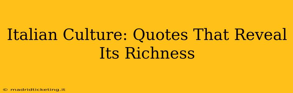 Italian Culture: Quotes That Reveal Its Richness