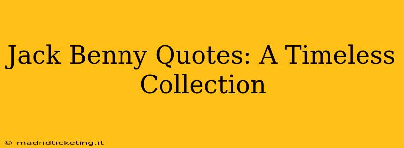 Jack Benny Quotes: A Timeless Collection