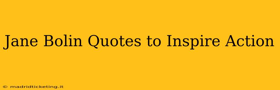 Jane Bolin Quotes to Inspire Action