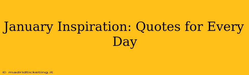 January Inspiration: Quotes for Every Day